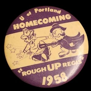 Vintage 1958 University Of Portland Homecoming Pin Pinback Button Rough Up Regis